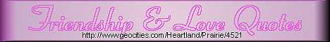 Friendship Quotes, Love Quotes, Friendship Poems, Love Poems