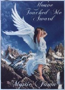 Mystic Fawn's You've Touched Me Award