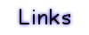 Links - Some of my favourite pages on the net