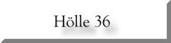 Private H&ouml;lle 36