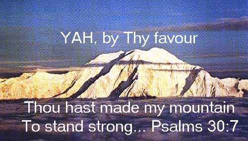 YAH, by Thy favour Thou hast made my mountain to stand strong...