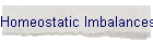 Homeostatic Imbalances