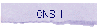 CNS II