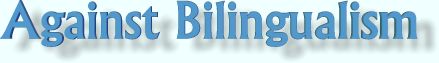 Against bilingualism