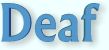 Deaf