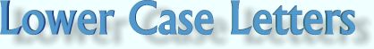 Lower Case Letters