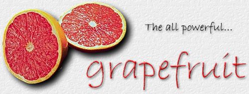 The all powerfull... grapefruit.