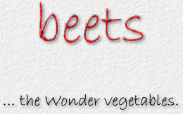 Beets... the Wonder vegetables.
