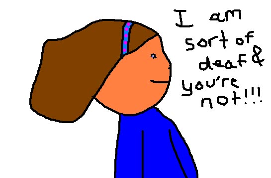 A profile view of a child saying, I am sort of deaf.