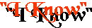 'I Know'