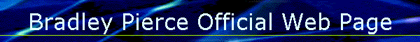BRADLEY PIERCE OFFICIAL WEB PAGE