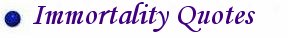 Immortality Quotes
