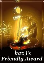 Kaz_i's 
Friendly Award!