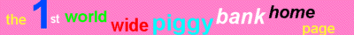 the first world wide piggy bank home page