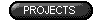 PROJECTS