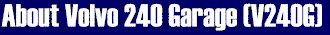 About Volvo 240 Garage (V240G)
