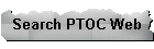 Search PTOC Web
