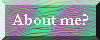 About me?