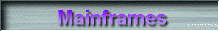 Mainframes