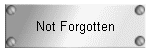 Not Forgotten