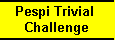 Pespi Triv Challenge