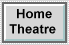 Home Theatre