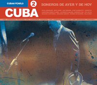 Cuban Pearls vol 2 : Soneros de Ayer y de Hoy - May 2007