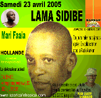 Afiche Lama Sidib&eacute; - 23 April 2005:
    African dance evening by DJ Erick with special featuring of Guinean super star Lama Sidib&eacute; presenting his latest
    album S&eacute;gu&eacute;l&eacute;r&eacute; at the Club Calebasse, Verlengde Hoogravenseweg 203, Utrecht, the Netherlands.