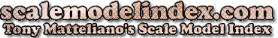 Tony Matteliano's Scale Model Index