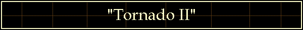 "Tornado II"