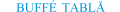 BUFF� TABL�