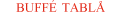 BUFF� TABL�