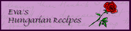 Eva's Hungarian Recipes