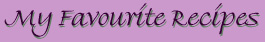 My Favourite Recipes