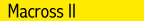 Macross II: 