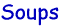 Soups