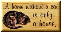 A Home Without a Cat is Only a House