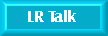 LR Talk
