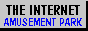 The Internet Amusement Park