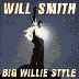 Will Smith - Big Willie Style