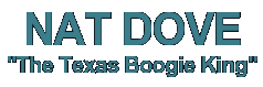 NAT DOVE The Texas Boogie King