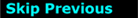 Skip Previous