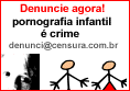 Denuncie a pornografia infantil