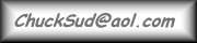 [ E-mail us at ChuckSud@aol.com ]