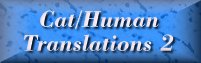 Cat/Human Translations 2
