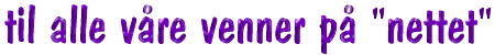til alle venner p� nettet