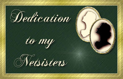 Dedication to my Netsisters