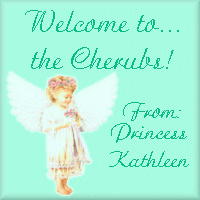 Welcome to the Cherubs! From: Princess Kathleen