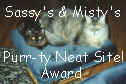 Sassy's & Misty's Purrty Neat Site Award