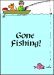 Gone Fishing! 